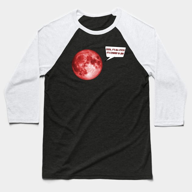 Classic Izzard: Ooh, it's all sticky; it's covered in jam (moon photo with red tint) Baseball T-Shirt by Ofeefee